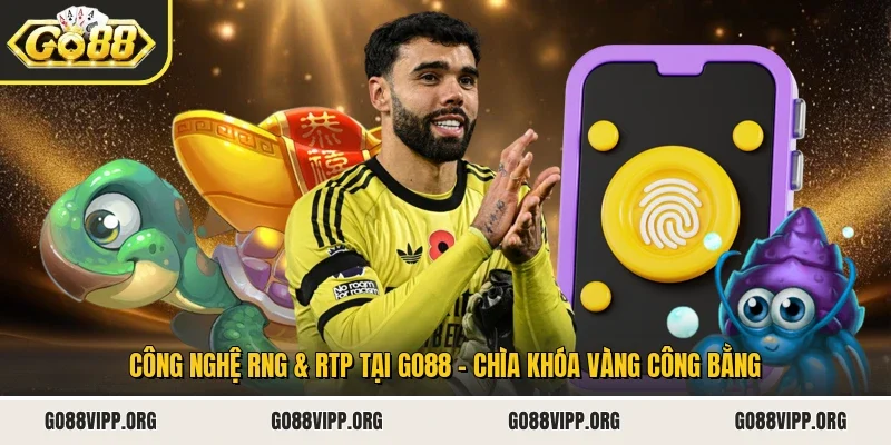 Công Nghệ RNG & RTP Tại Go88 - Chìa Khóa Vàng Công Bằng