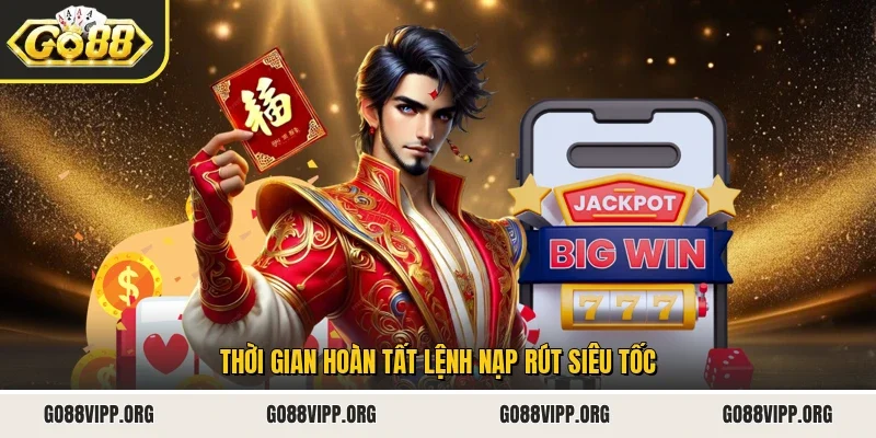 Thời gian hoàn tất lệnh nạp rút siêu tốc