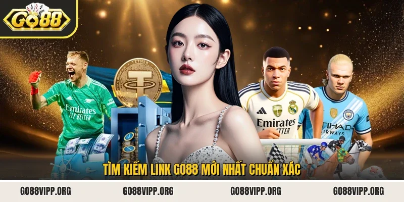 Tìm kiếm link Go88 mới nhất chuẩn xác